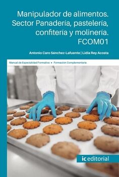 MANIPULADOR DE ALIMENTOS. SECTOR PANADERA, PASTELERA, CONFITERA Y MOLINERA