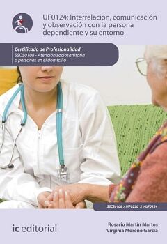 INTERRELACI�N, COMUNICACI�N Y OBSERVACI�N CON LA PERSONA DEPENDIENTE Y SU ENTORNO. SSCS0108 - ATENCI�N SOCIOSANITARIA A