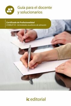 ACTIVIDADES AUXILIARES DE ALMAC�N. COML0110 - GU�A PARA EL DOCENTE Y SOLUCIONARIOS