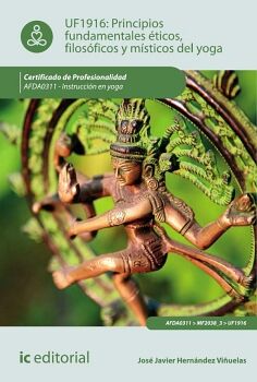PRINCIPIOS FUNDAMENTALES �TICOS, FILOS�FICOS Y M�STICOS EN YOGA. AFDA0311 - INSTRUCCI�N EN YOGA