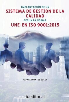 IMPLANTACI�N DE UN SISTEMA DE GESTI�N DE LA CALIDAD SEG�N LA NORMA UNE-EN ISO 9001:2015
