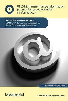 TRANSMISI�N DE INFORMACI�N POR MEDIOS CONVENCIONALES E INFORM�TICOS. ADGG0508 - OPERACIONES DE GRABACI�N Y TRATAMIENTO D