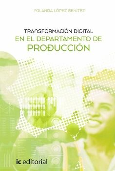 TRANSFORMACI�N DIGITAL EN EL DEPARTAMENTO DE PRODUCCI�N