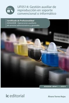 GESTI�N AUXILIAR DE REPRODUCCI�N EN SOPORTE CONVENCIONAL O INFORM�TICO. ADGG0408 - OPERACIONES AUXILIARES DE SERVICIOS A