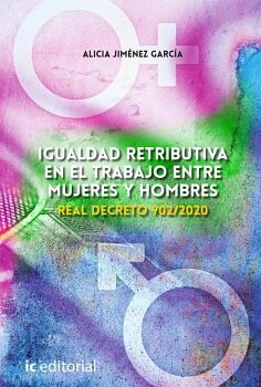 IGUALDAD RETRIBUTIVA EN EL TRABAJO ENTRE MUJERES Y HOMBRES. REAL DECRETO 902/2020