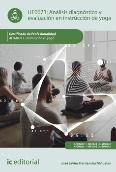AN�LISIS DIAGN�STICO Y EVALUACI�N EN INSTRUCCI�N DE YOGA. AFDA0311 - INSTRUCCI�N EN YOGA