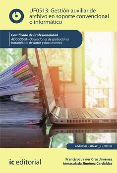 GESTI�N AUXILIAR DE ARCHIVO EN SOPORTE CONVENCIONAL O INFORM�TICO. ADGG0508 - OPERACIONES DE GRABACI�N Y TRATAMIENTO DE