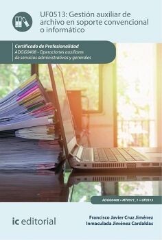 GESTI�N AUXILIAR DE ARCHIVO EN SOPORTE CONVENCIONAL O INFORM�TICO. ADGG0408 - OPERACIONES AUXILIARES DE SERVICIOS ADMINI