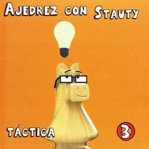 AJEDREZ CON STAUTY -TACTICA 3- (EMPASTADO)