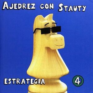 AJEDREZ CON STAUTY -ESTRATEGIA 4- (EMPASTADO)