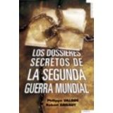DOSIERES SECRETOS DE LA SEGUNDA GUERRA MUNDIAL, LOS -COL. HIST.M-