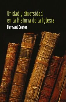 UNIDAD Y DIVERSIDAD EN LA HISTORIA DE LA IGLESIA