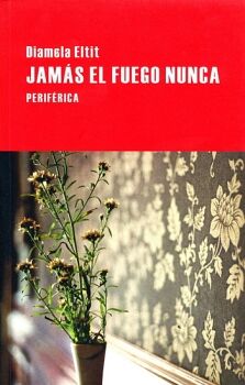 JAMS EL FUEGO NUNCA