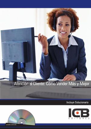 ATENCIN AL CLIENTE: CMO VENDER MS Y MEJOR