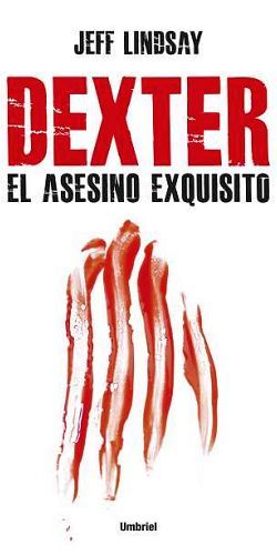 DEXTER, EL ASESINO EXQUISITO