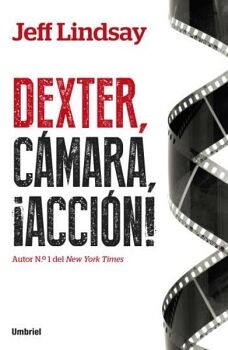 DEXTER (7): CMARA, ACCIN!
