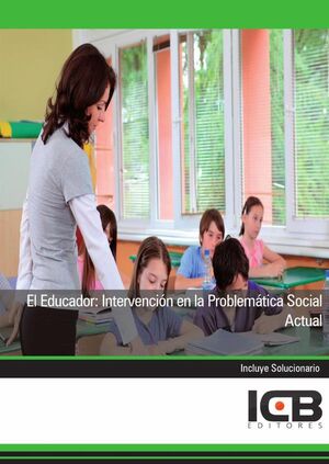EL EDUCADOR: INTERVENCIN EN LA PROBLEMTICA SOCIAL ACTUAL