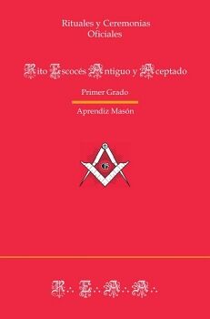 RITUAL DEL RITO ESCOCS ANTIGUO Y ACEPTADO - PRIMER GRADO