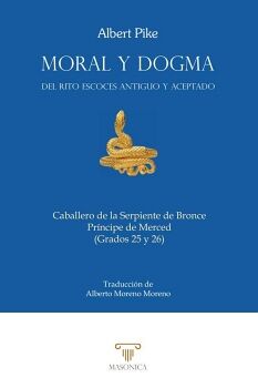 MORAL Y DOGMA (CABALLERO DE LA SERPIENTE DE BRONCE Y PRNCIPE DE MERCED)