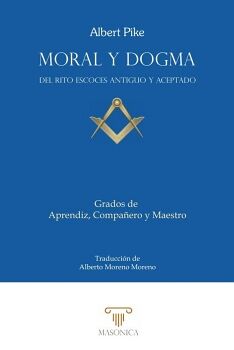 MORAL Y DOGMA (APRENDIZ, COMPAERO Y MAESTRO)