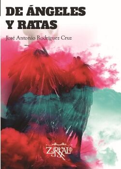 DE �NGELES Y RATAS, JOS� ANTONIO RODR�GUEZ CRUZ