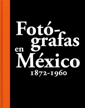 FOTGRAFAS EN MXICO 1872-1960