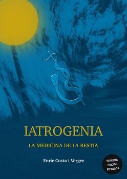 IATROGENIA, LA MEDICINA DE LA BESTIA, EDICI�N INTERNACIONAL