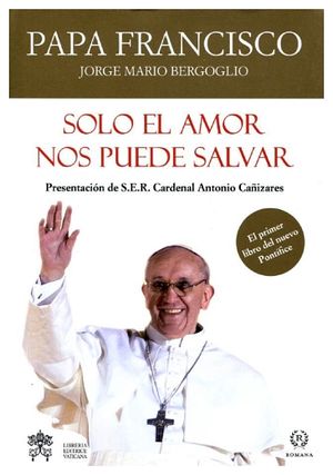 SOLO EL AMOR NOS PUEDE SALVAR            (EMPASTADO)