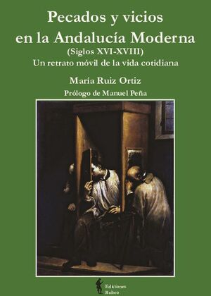 PECADOS Y VICIOS EN LA ANDALUC�A MODERNA.