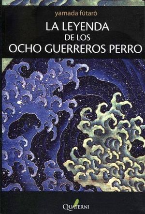 LEYENDA DE LOS OCHO GUERREROS PERRO, LA
