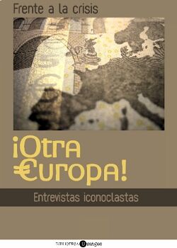 FRENTE A ESTA CRISIS �OTRA EUROPA!
