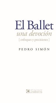 EL BALLET, UNA DEVOCI�N