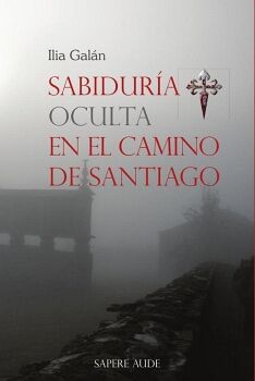 SABIDUR�A OCULTA EN EL CAMINO DE SANTIAGO