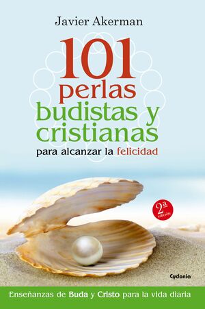 101 PERLAS BUDISTAS Y CRISTIANAS PARA ALCANZAR LA FELICIDAD