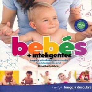 BEBES + INTELIGENTES -EJERCICIOS DE 0 A 24 MESES P/BEBES-