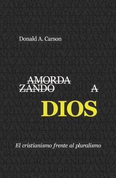 AMORDAZANDO A DIOS