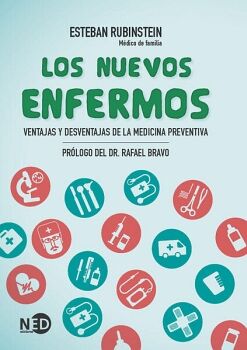 NUEVOS ENFERMOS, LOS. VENTAJAS Y DESVENTAJAS DE LA MEDICINA PREVENTIVA