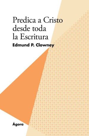 PREDICA A CRISTO DESDE TODA LA ESCRITURA