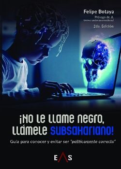 �NO LE LLAME NEGRO, LL�MELE SUBSAHARIANO!