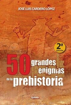 50 GRANDES ENIGMAS DE LA PREHISTORIA