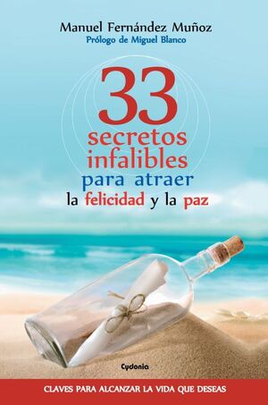 33 SECRETOS INFALIBLES PARA ATRAER LA FELICIDAD Y LA PAZ