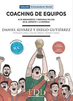 COACHING DE EQUIPOS. ALTO RENDIMIENTO Y PERSONAS FELICES EN EL DEPORTE Y LA EMPRESA