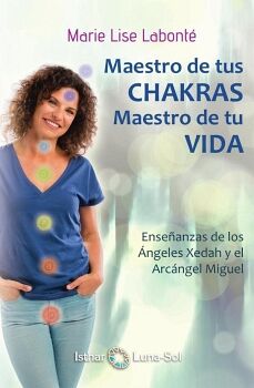 MAESTRO DE TUS CHAKRAS, MAESTRO DE TU VIDA