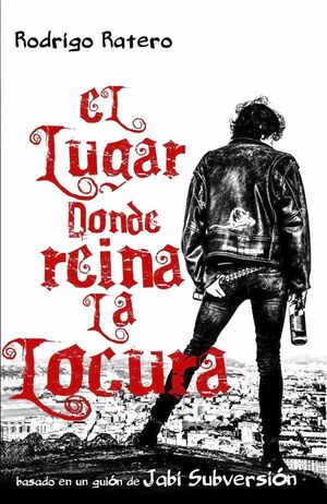 EL LUGAR DONDE REINA LA LOCURA