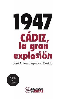 1947. CDIZ, LA GRAN EXPLOSIN