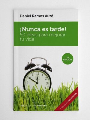 �NUNCA ES TARDE! 50 IDEAS PARA MEJORAR TU VIDA