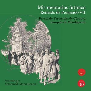 MIS MEMORIAS �NTIMAS. REINADO DE FERNANDO VII
