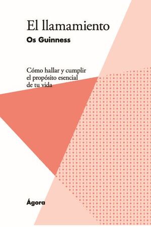 EL LLAMAMIENTO. CMO HALLAR Y CUMPLIR EL PROPSITO ESENCIAL DE TU VIDA