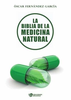 LA BIBLIA DE LA MEDICINA NATURAL