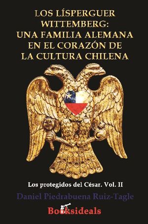 LOS L�SPERGUER WITTEMBERG: UNA FAMILIA ALEMANA EN EL CORAZ�N DE LA CULTURA CHILENA